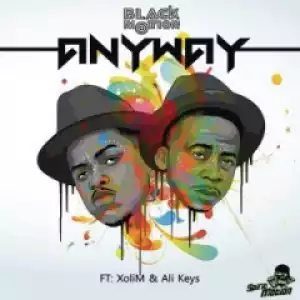 Black Motion - Anyway Ft. Xoli M & Ali Keys